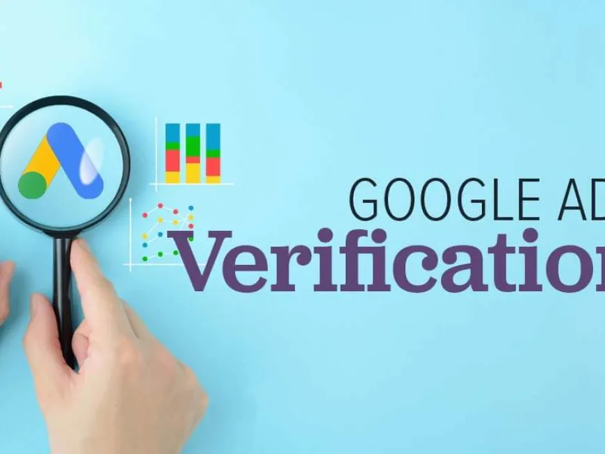 Google Ads Business Operations Verification: A Complete Guide for Businesses Google Ads Business Operations Verification: A Complete Guide for Businesses