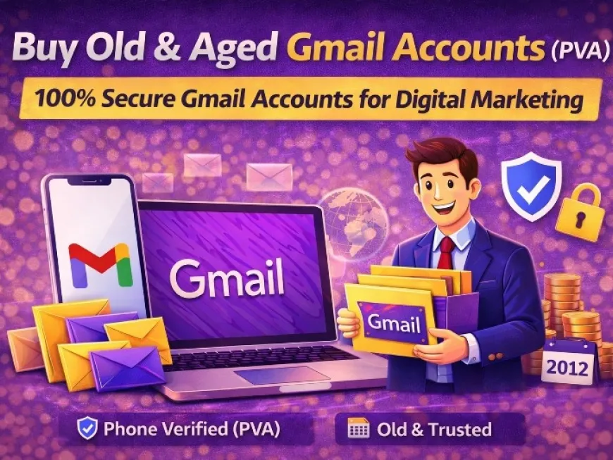 Buy Old & Aged Gmail Accounts (PVA) – 100% Secure Gmail Accounts for Digital Marketing
