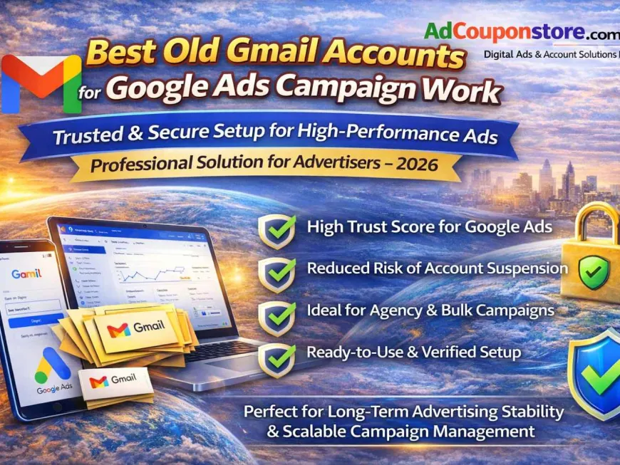 Buy Old Gmail Accounts for Google Ads Campaign Work – Trusted & Secure Setup 2026