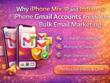 Why iPhone Mix IP and Indian‑IP iPhone Gmail Accounts Are Ideal for Bulk Email Marketing in 2026