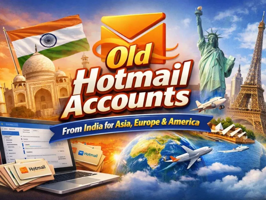 Buy Old Hotmail Accounts in Bulk: Best Deals from India for Asia, Europe & America