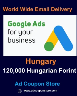 HUF 120,000 Google Ads coupon Hungary -For New Accounts