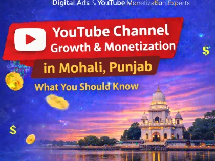 Buy a Monetized YouTube Channel in Mohali, Punjab – Safe, Verified & Ready-to-Earn Solution