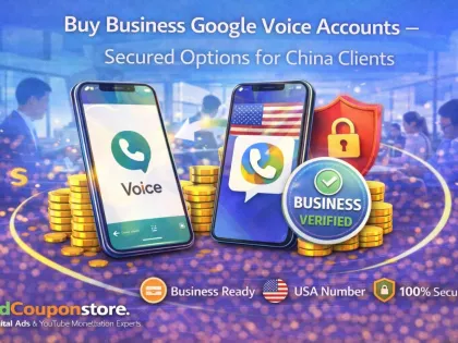 Buy Business Google Voice Accounts – Secured Options for China Clients