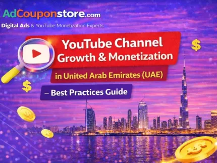 YouTube Channel Growth & Monetization in United Arab Emirates (UAE) – Best Practices Guide