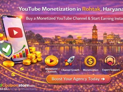 YouTube Monetization in Rohtak, Haryana – Buy a Monetized YouTube Channel & Start Earning Instantly