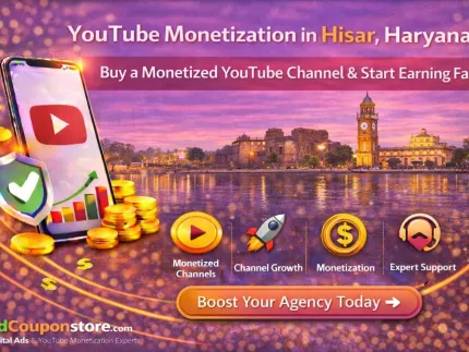 YouTube Monetization in Hisar, Haryana – Buy a Monetized YouTube Channel & Start Earning Fast
