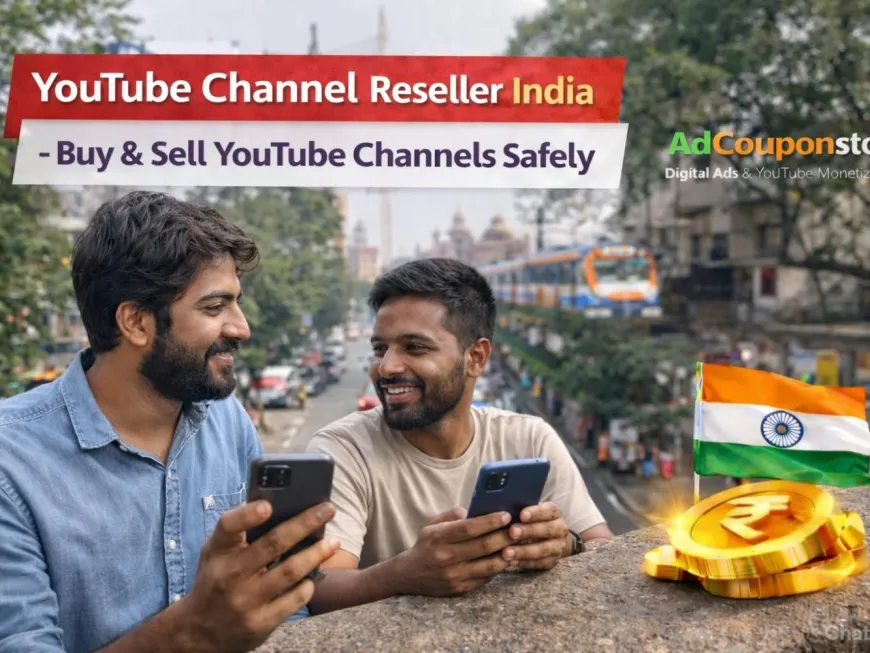 YouTube Channel Reseller India – Buy & Sell YouTube Channels Safely (2026 Complete Guide)